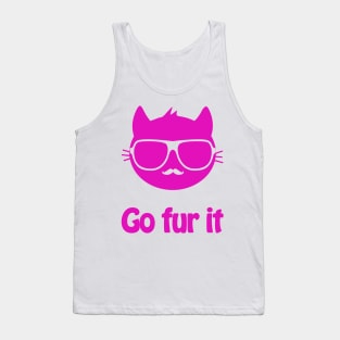 Go fur it - cool & funny cat pun Tank Top